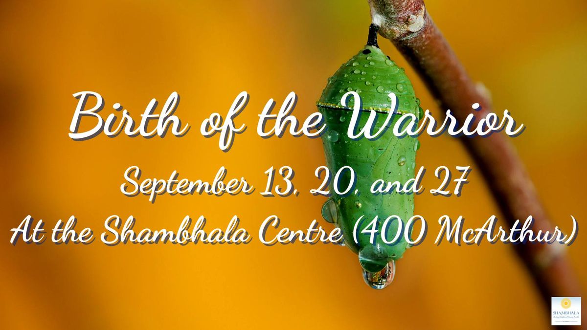 Birth of the Warrior - Shambhala Training Level 1