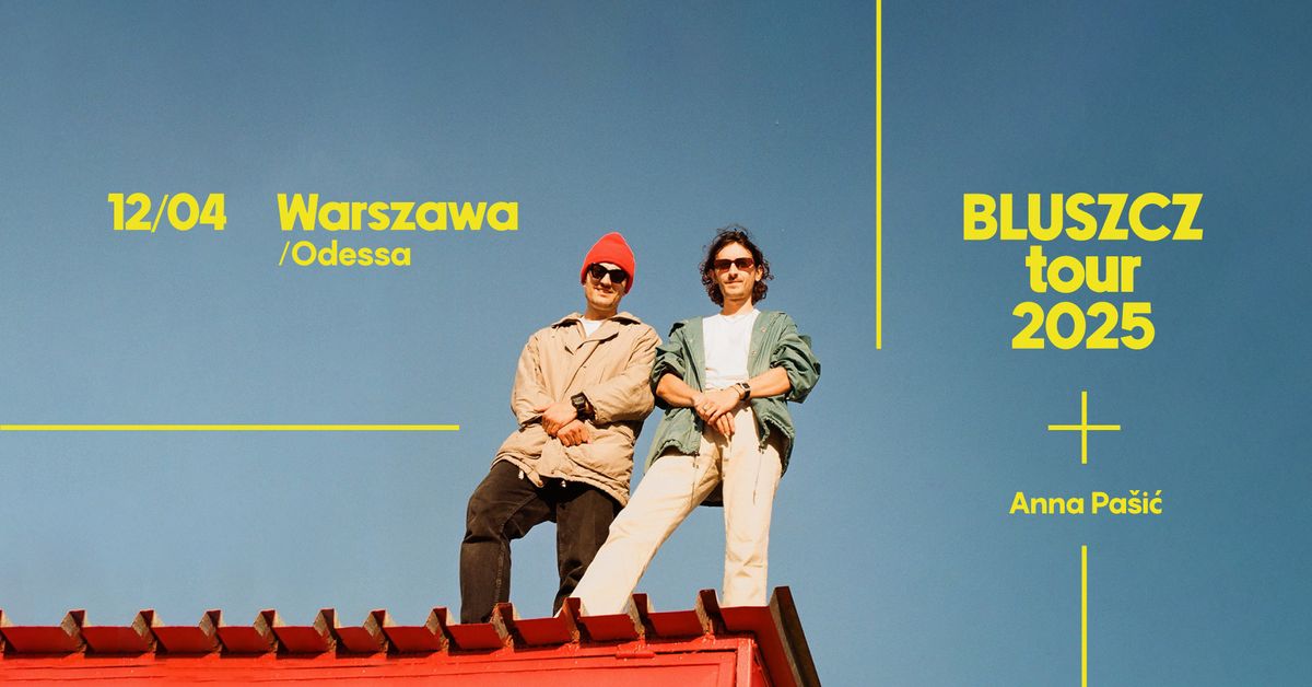 BLUSZCZ | Warszawa 12.04 | Odessa + Anna Pa\u0161i\u0107 