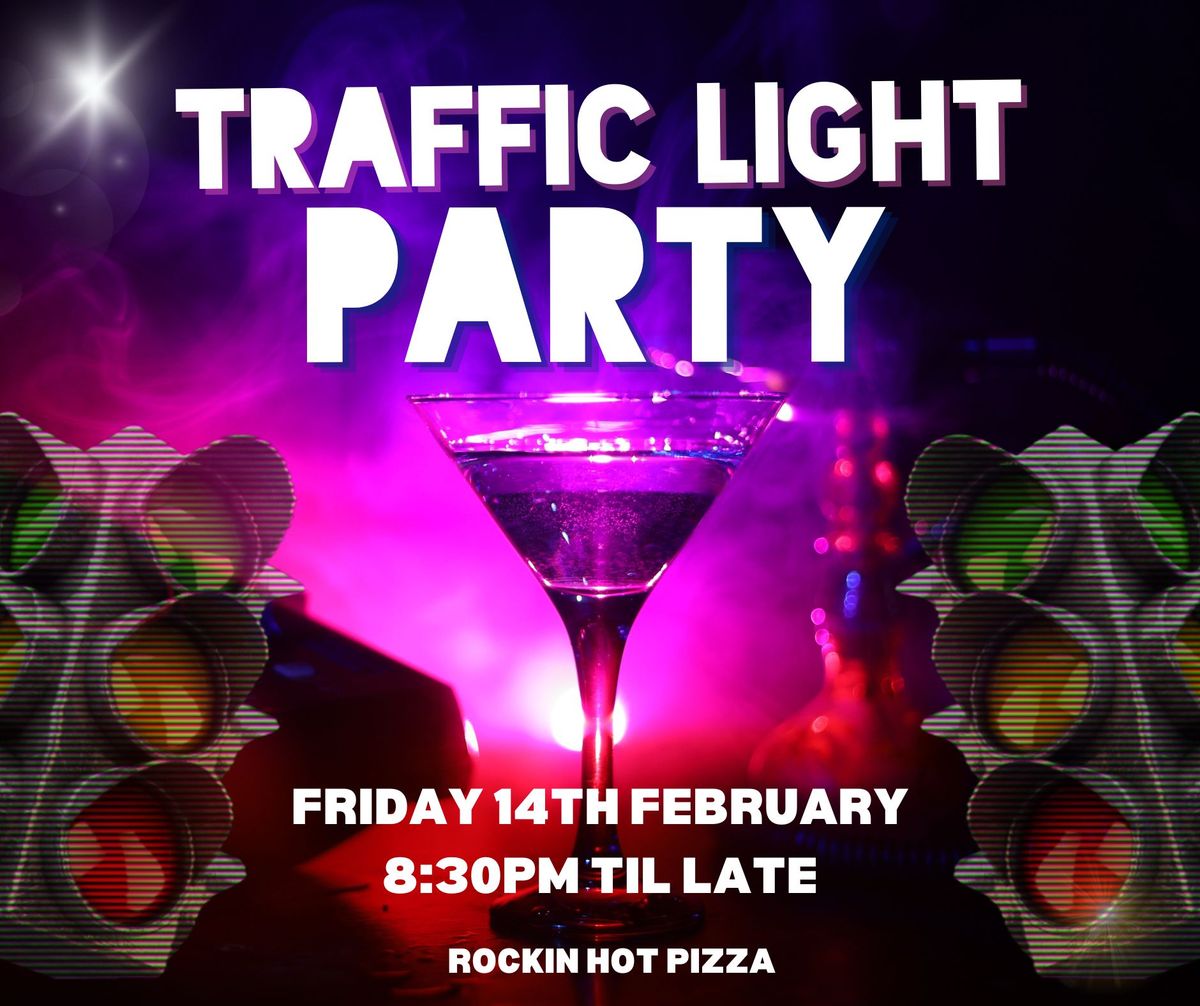 VALENTINE'S TRAFFIC LIGHT PARTY