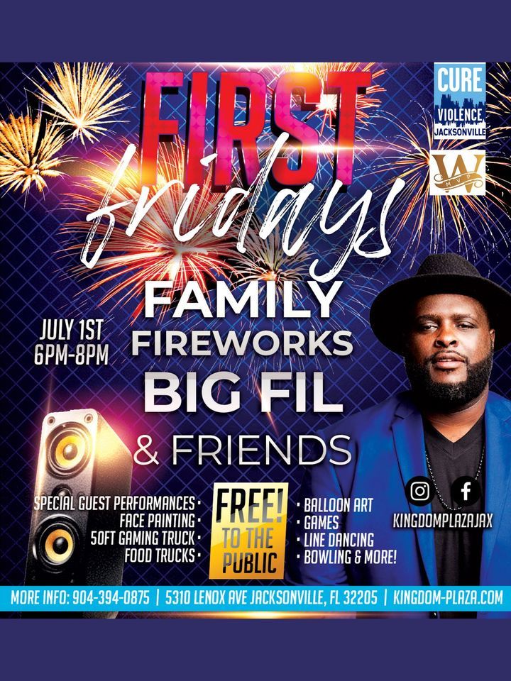 FIRST FRIDAY Family, Fireworks, BIG FIL & Friends