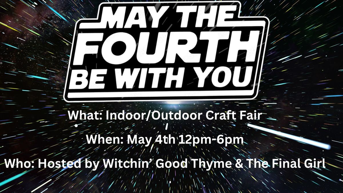 May the 4th Be With You Indoor\/Outdoor Craft Fair 