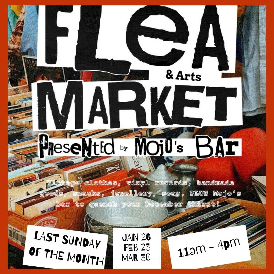 Mojos Flea & Arts Market | Last Sunday of The Month 