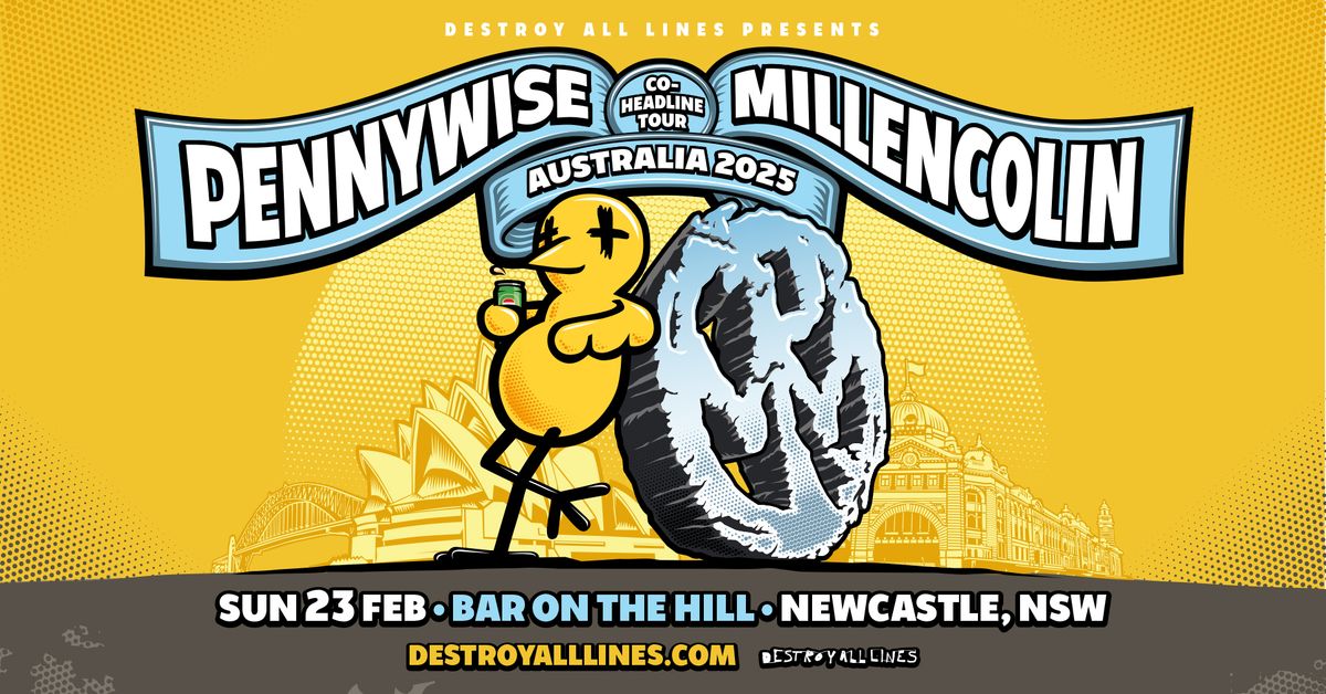 Millencolin + Pennywise \/\/ Newcastle \/\/ Co-Headline Tour \/\/ Bar on the Hill \/\/ 18+