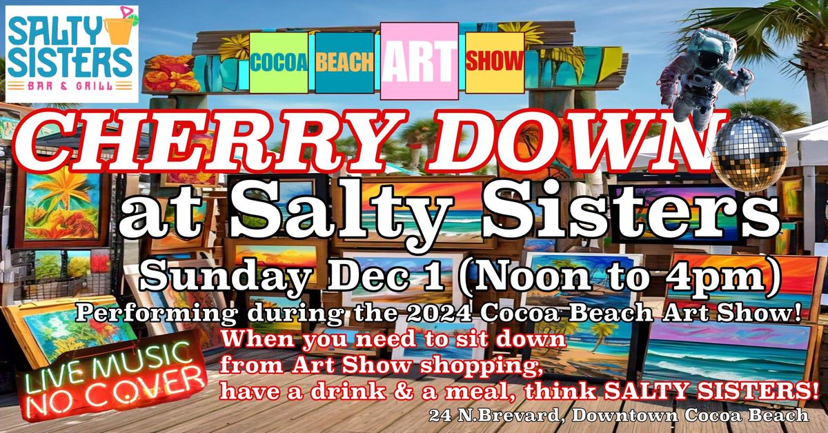 Sunday, Dec 1st, Salty Sisters during Cocoa Beach Art Show, Noon to 4pm