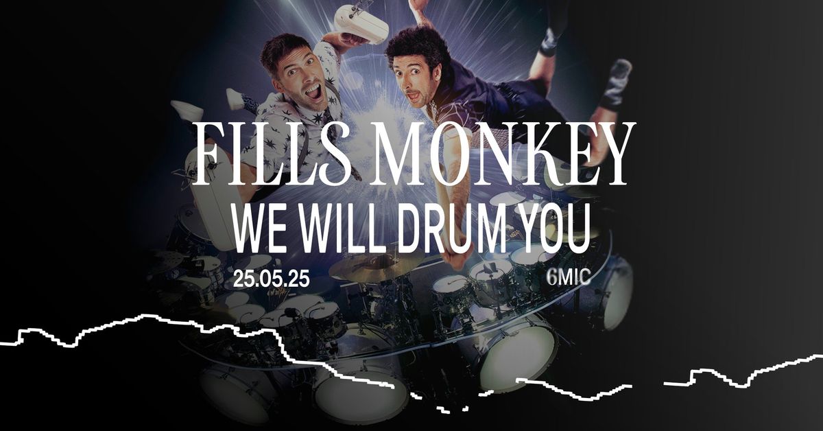 FILLS MONKEY "We Will Drum You" I 6MIC, Aix-en-Provence