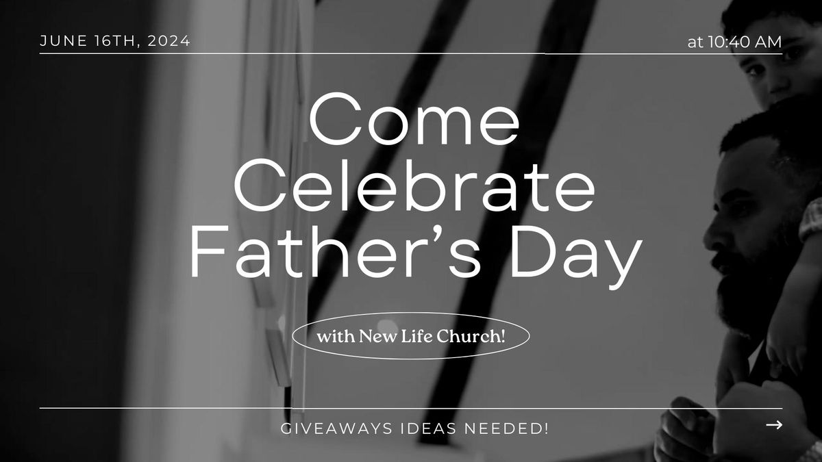 Fathers Day at New Life!