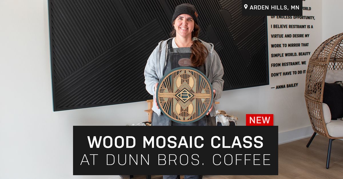 Heritage Wood Mosaic Class at Dunn Bros. Coffee