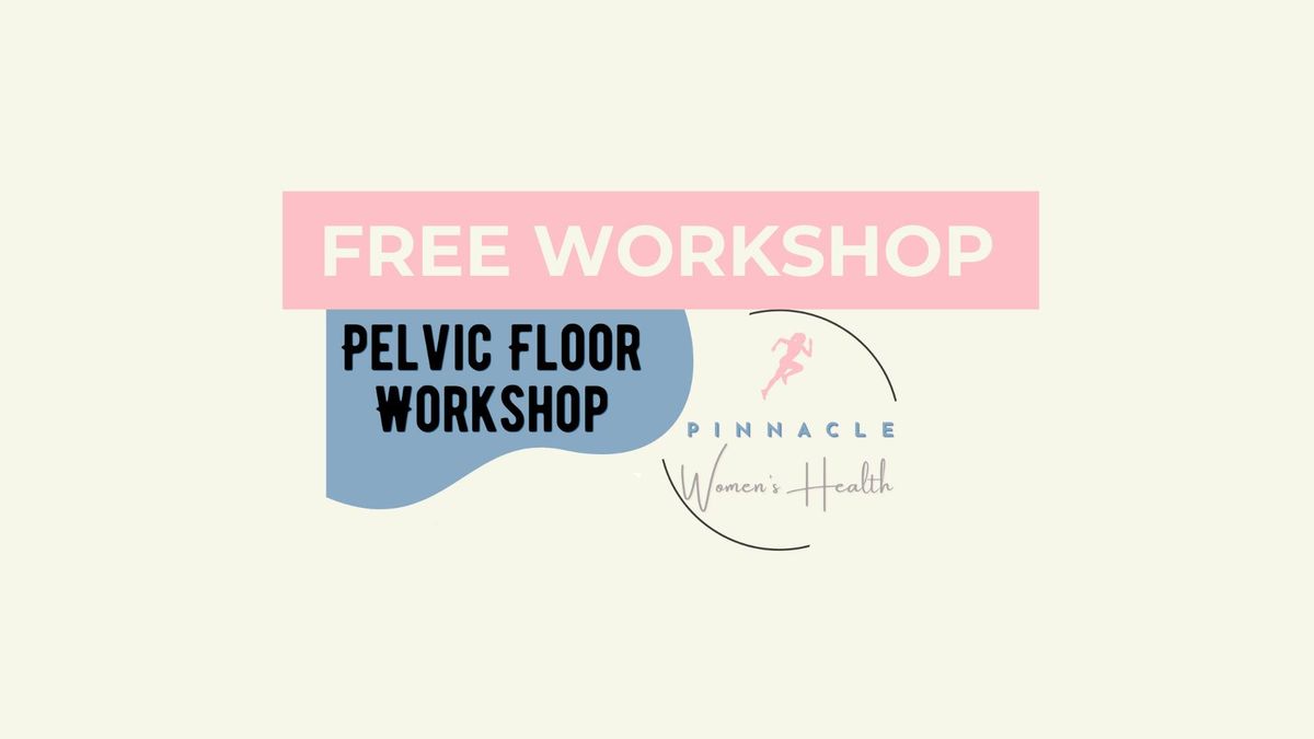 Pelvic Floor Workshop