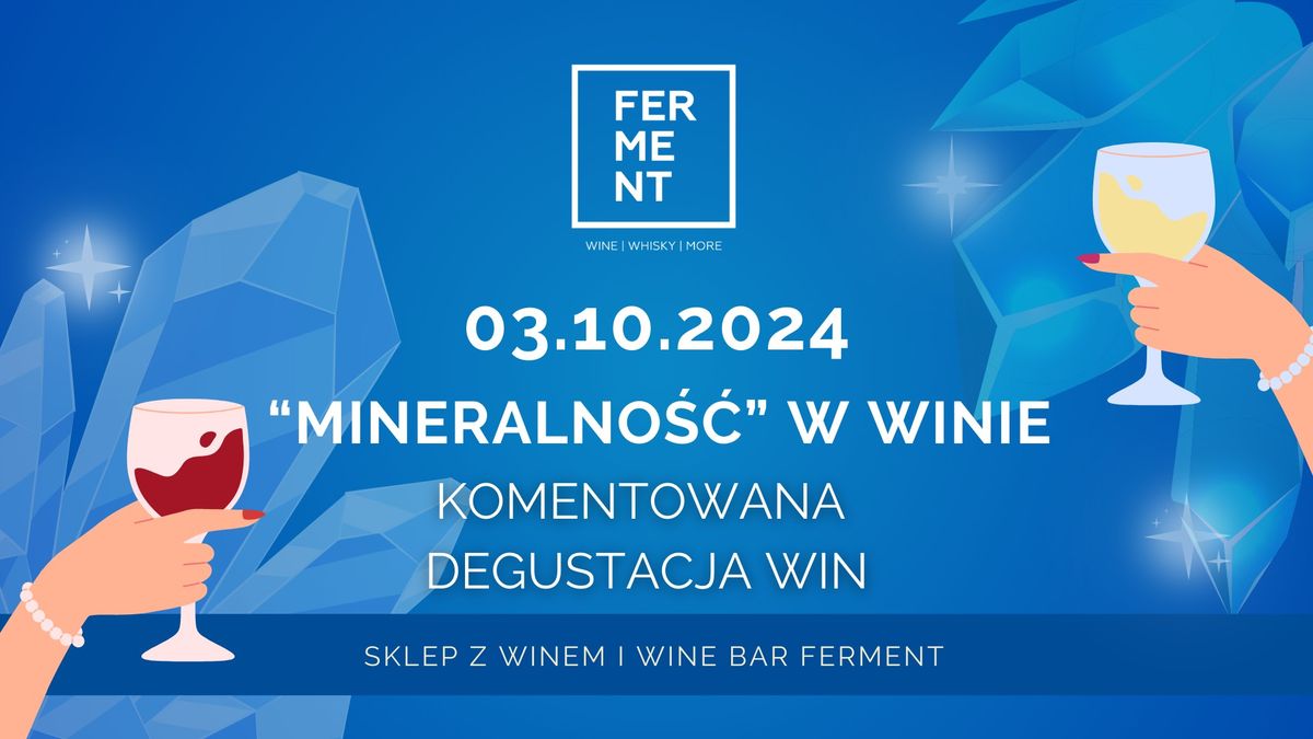 "Mineralno\u015b\u0107" w winie: komentowana degustacja win