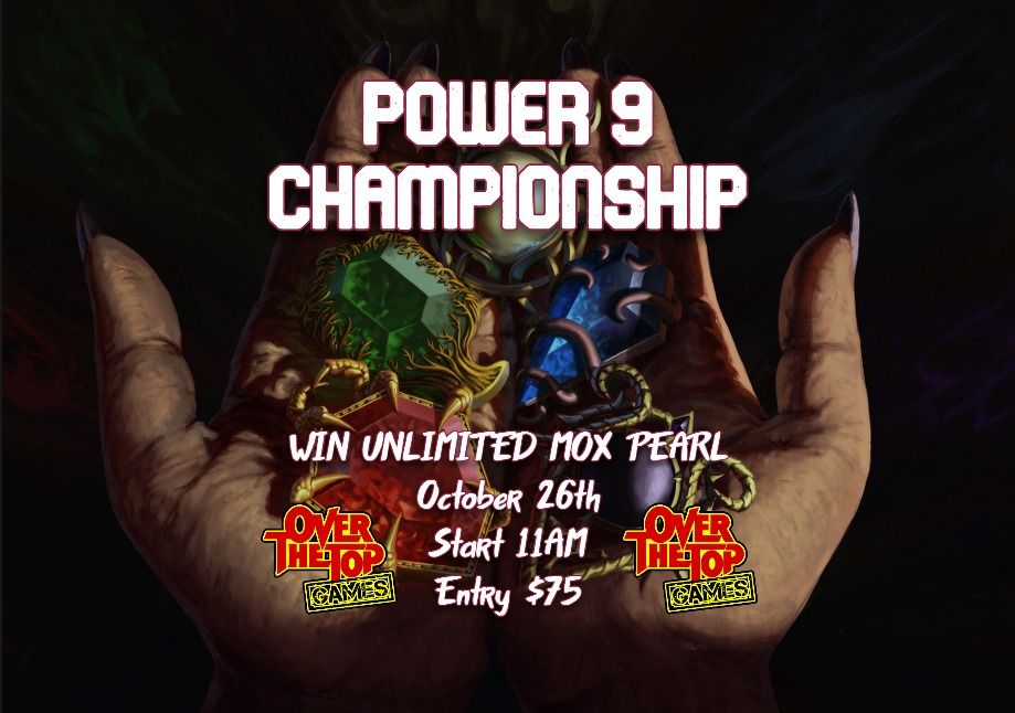 Power 9 Championship WIN A UNLIMITED MOX PEARL