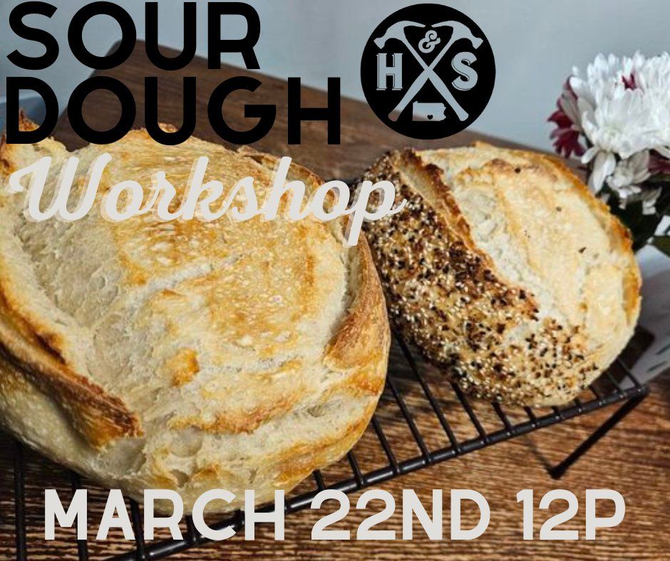 Saturday March 22nd- Sourdough Workshop 12pm