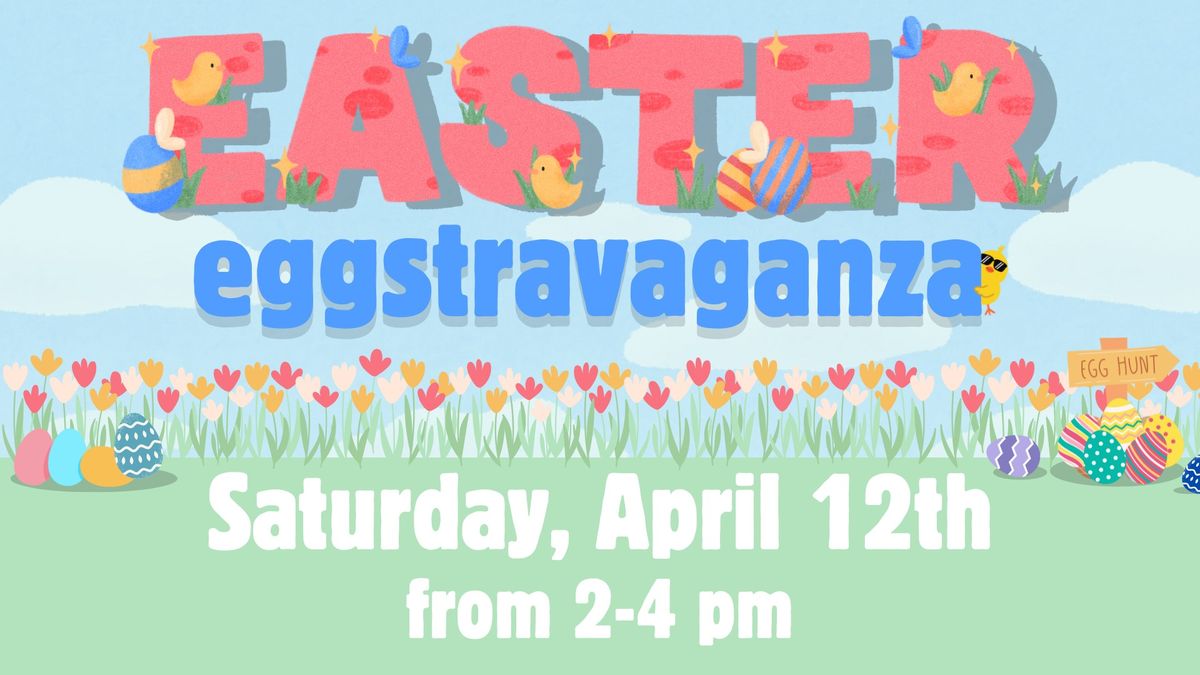 Easter Eggstravaganza 