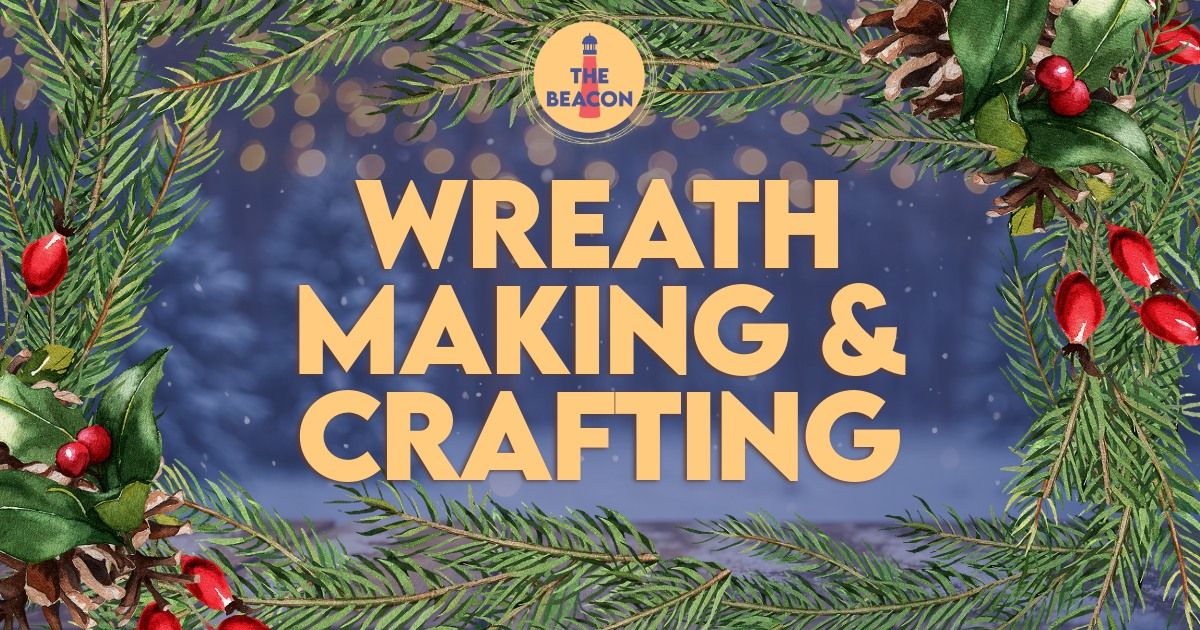 Wreath Making & Christmas Crafting