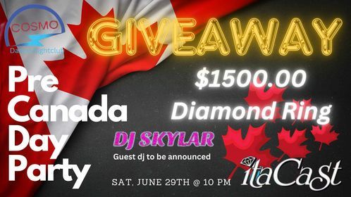 PRE CANADA DAY PARTY\/$1500 DIAMOND RING GIVEAWAY
