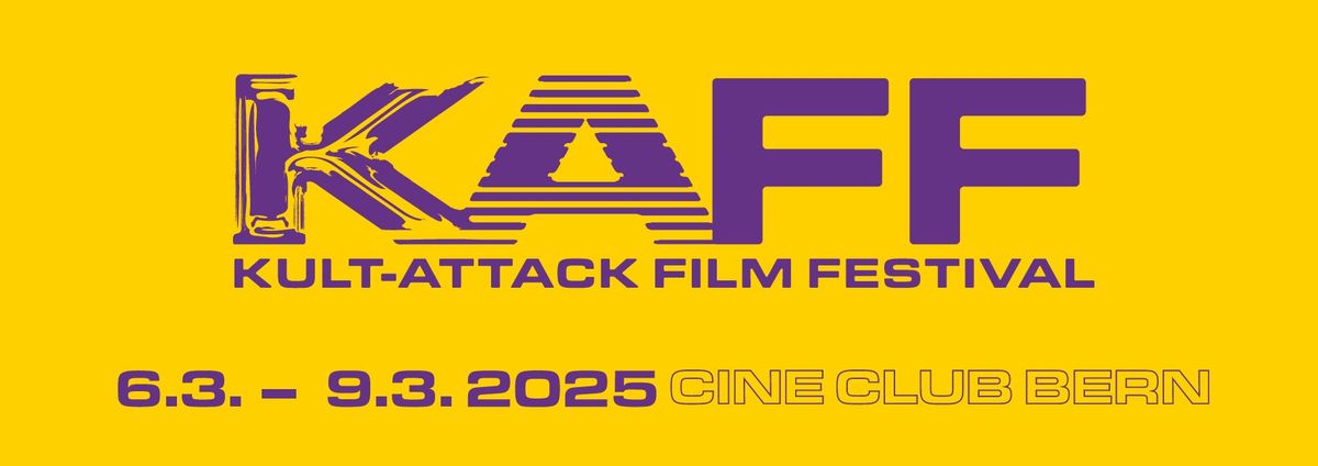 KAFF25 | KULT-ATTACK Filmfestival | Bern (4 Days, 22 Movies, All 00s)