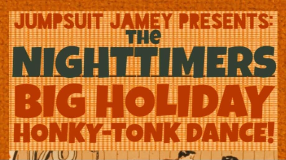 Jumpsuit Jamey Presents: The NightTimers Big Holiday Honky Tonk Dance!