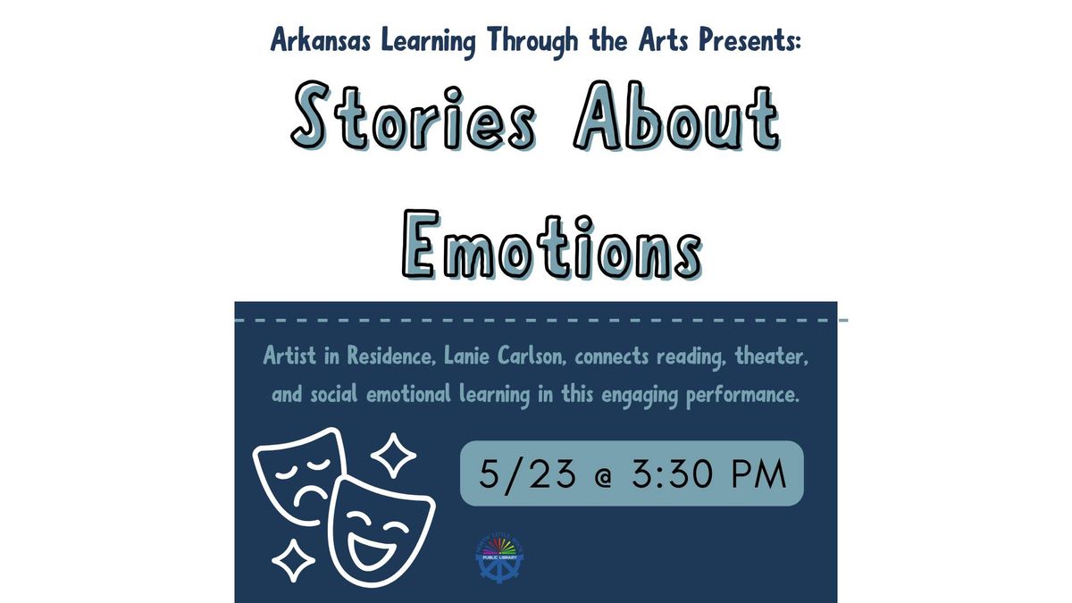 Stories Through Emotions (Presented By Arkansas Learning Through The Arts)