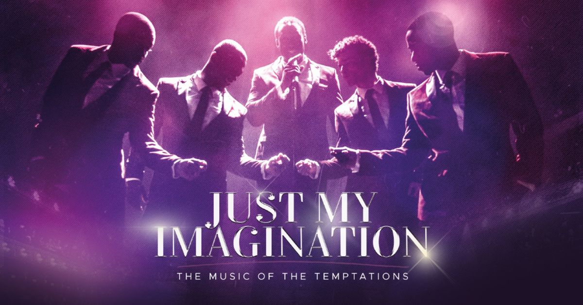 Just My Imagination - The Music of The Temptations