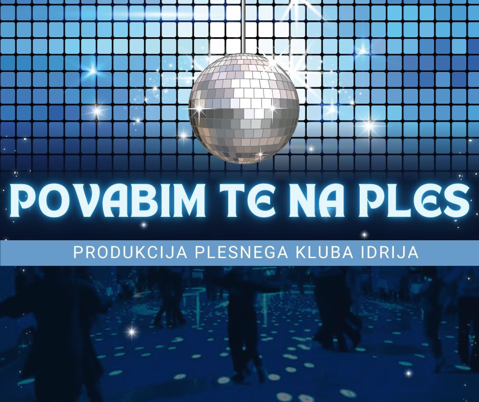 Povabim te na ples - Produkcija plesnega kluba Idrija