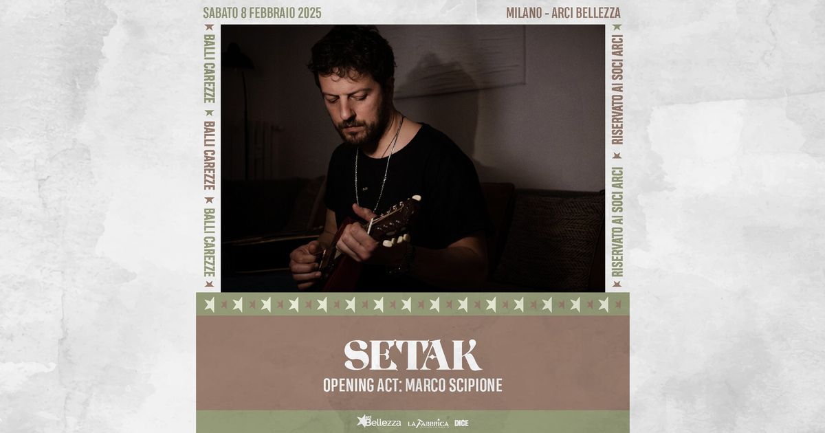 SETAK | Milano, Arci Bellezza + Opening Act: Marco Scipione