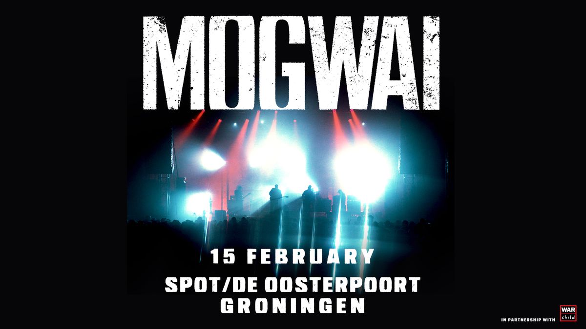 Mogwai \/ De Oosterpoort