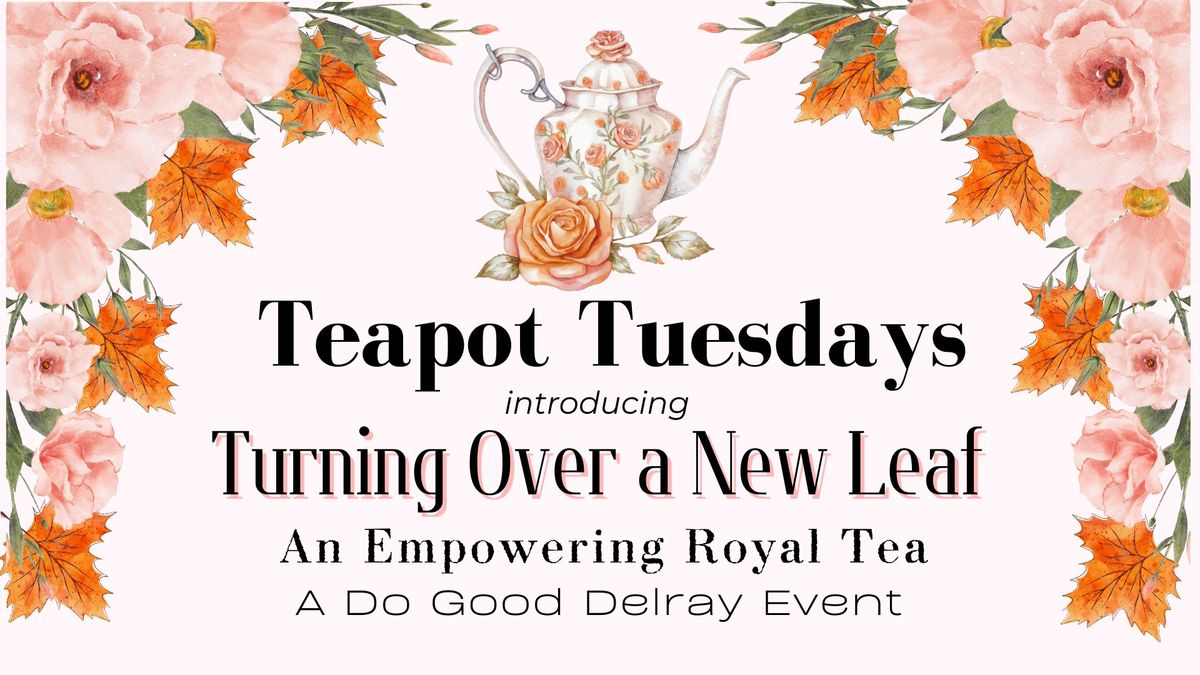 Teapot Tuesday- An Empowering Royal Tea to Benefit Wayside House. 