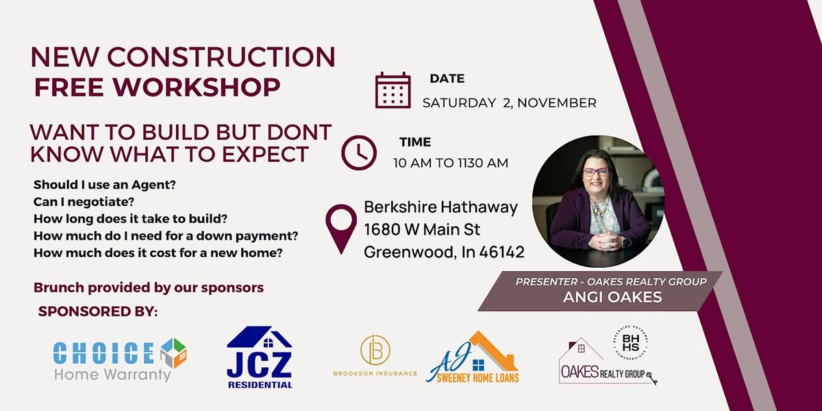 Buying New Construction FREE  workshop - What to expect and how to maximize