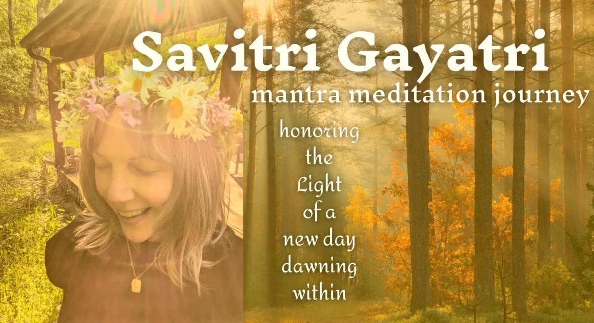 SAVITRI GAYATRI mantra meditation journey