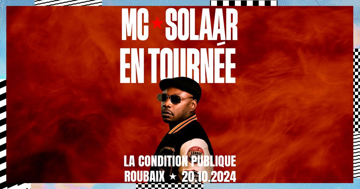 MC\u2605SOLAAR + Feini-X Crew \u2022 Dimanche 20 Octobre 2024 \u2022 La Condition Publique, Roubaix