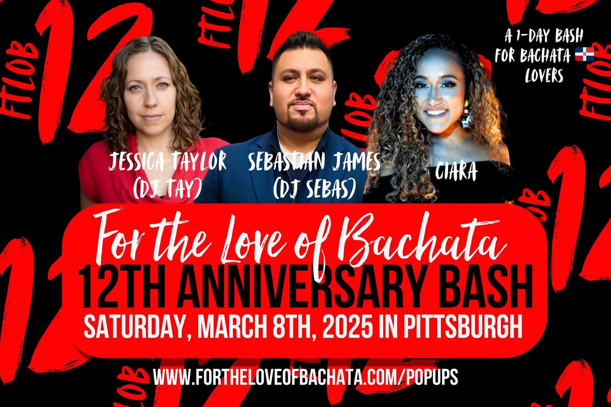 For the Love of Bachata's 12th Anniversary Bash \ud83c\udf89