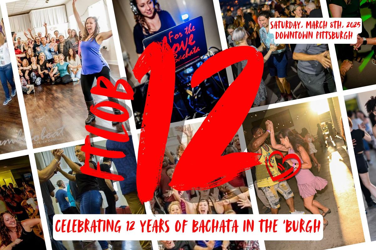 For the Love of Bachata's 12th Anniversary Bash \ud83c\udf89