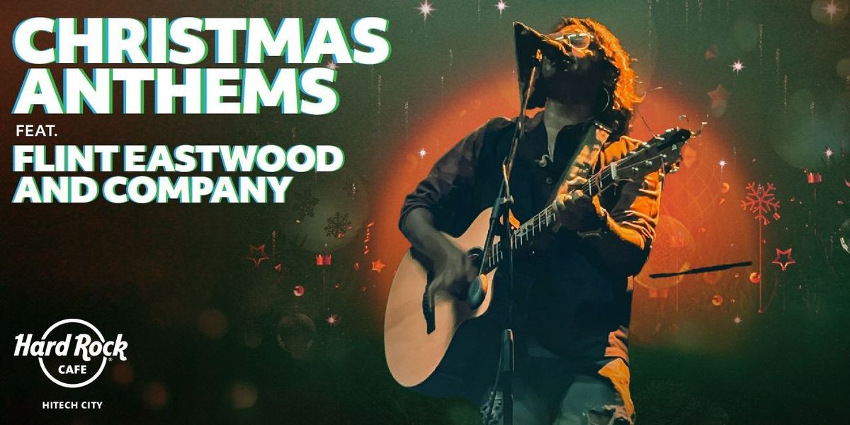 Christmas Anthems ft. Flint Eastwood and Company