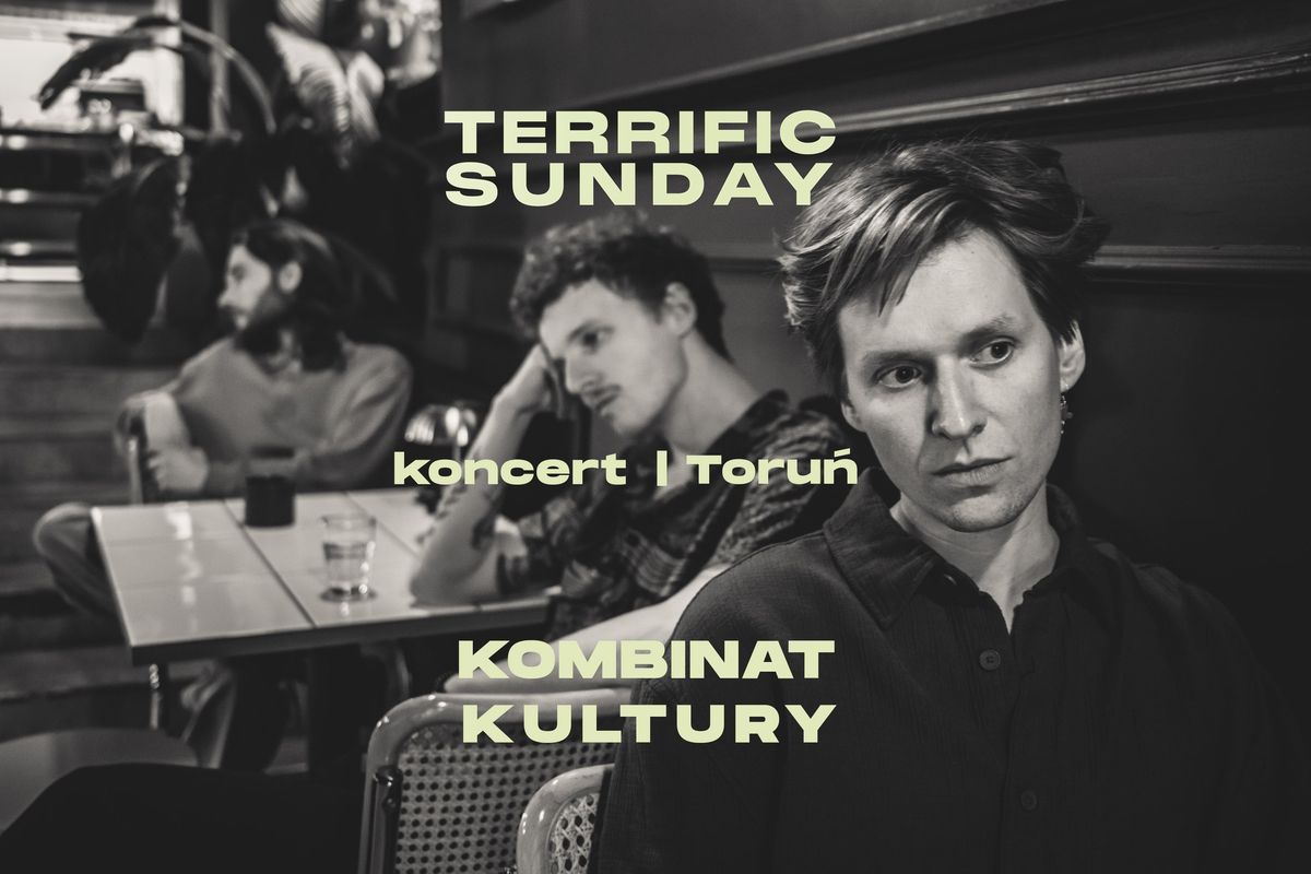 Terrific Sunday - koncert | Toru\u0144 [ZMIANA DATY NA MARZEC 2025]