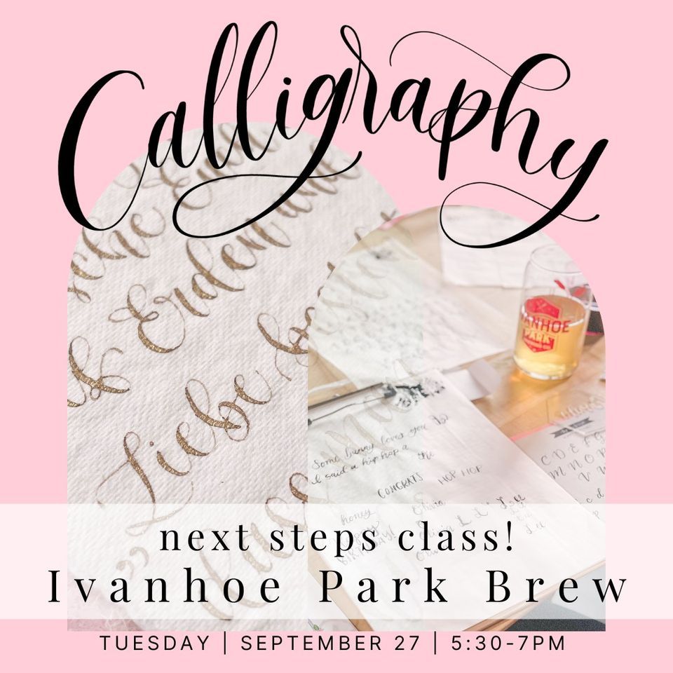 Step 2 \u2013 Intermediate Calligraphy Class at Ivanhoe Park Brewing!