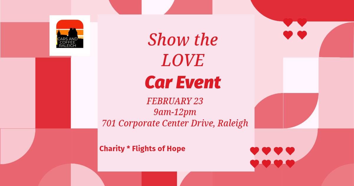 Cars & Coffee Raleigh-Show the LOVE Car Event!