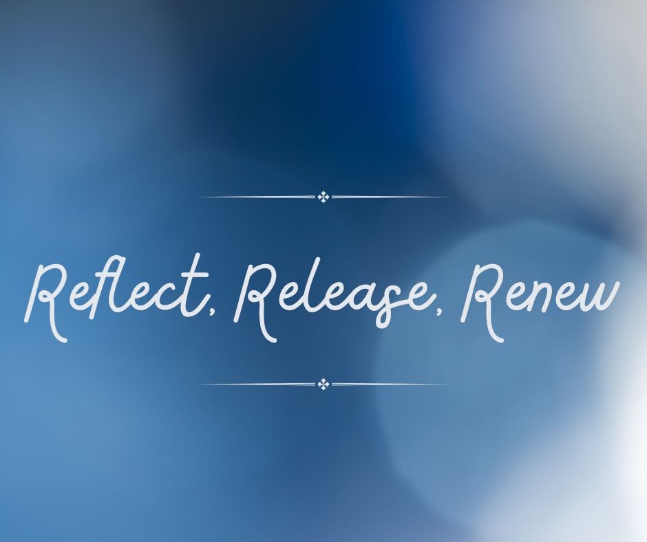 Reflect, Release, Renew: A Conscious Year-End Mini Retreat