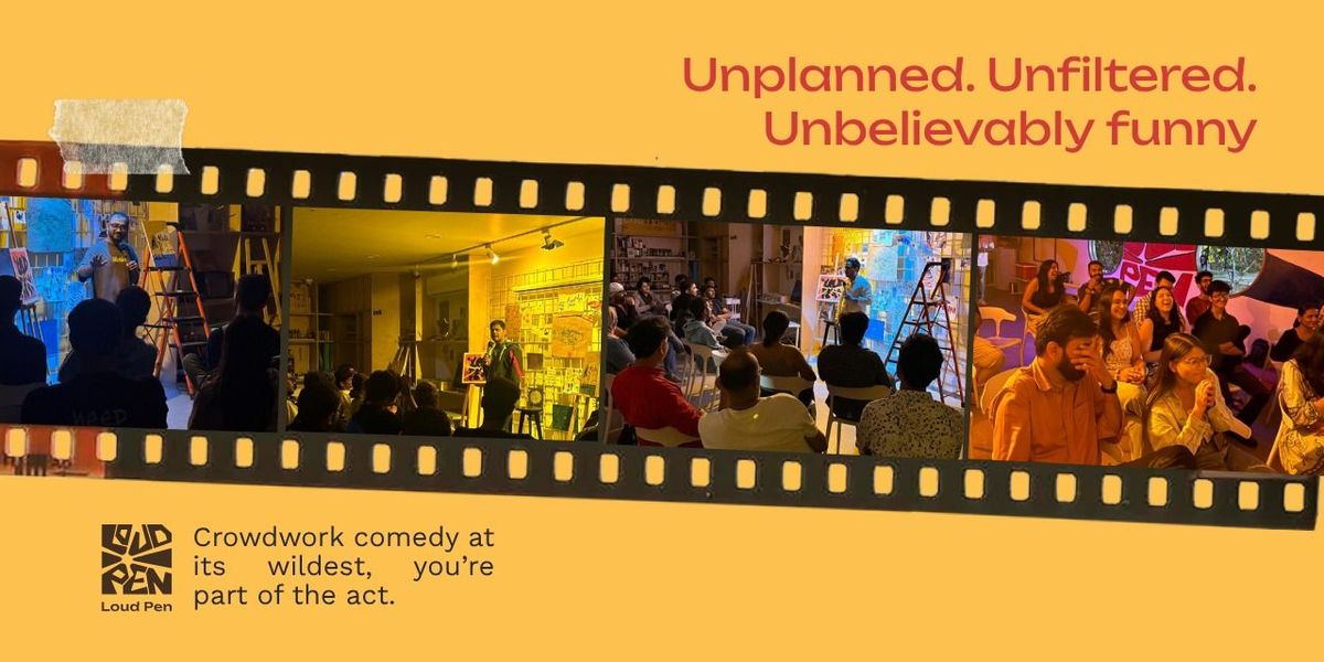 LOUD UNSCRIPTED - Crowdwork Comedy