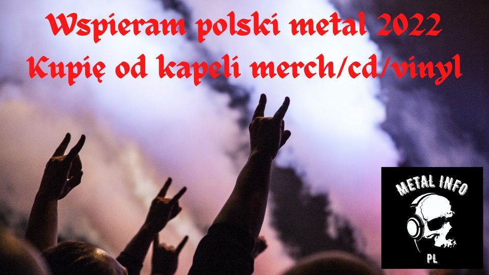 Wspieram polski metal 2022 - kupi\u0119 od kapeli merch\/cd\/vinyl