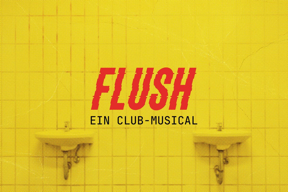 FLUSH - Ein Club Musical