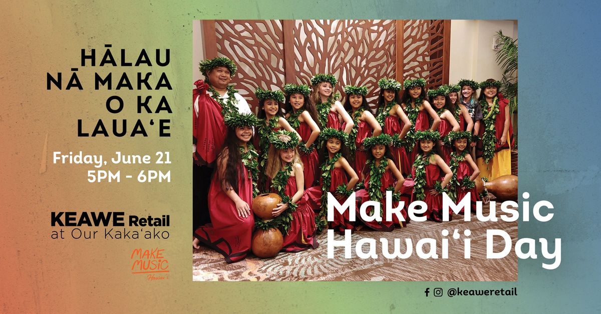 Make Music Hawai\u02bbi Day with H\u0101lau N\u0101 Maka o ka Laua\u02bbe