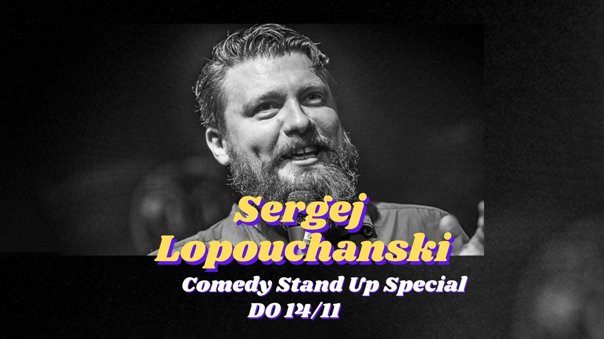 Sergej Lopouchanski: Comedy stand up special