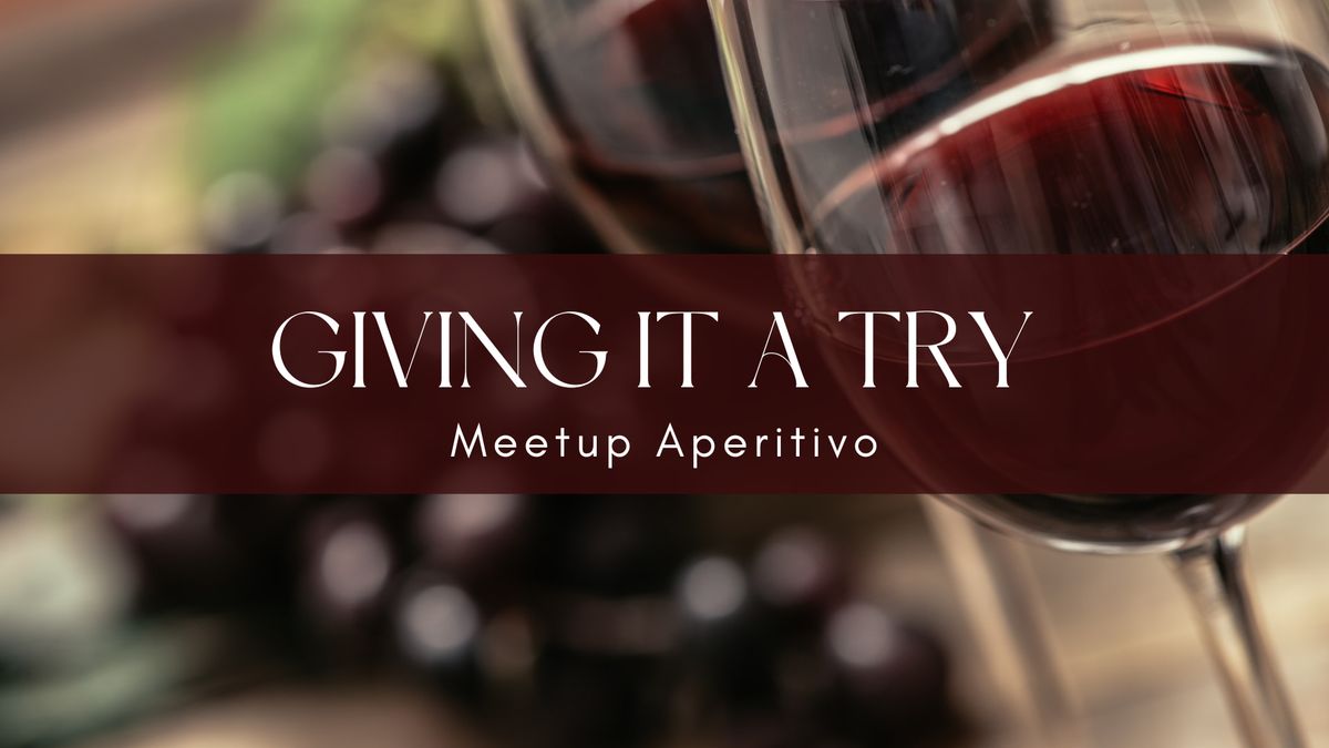 Giving it a try! Meetup Aperitivo 