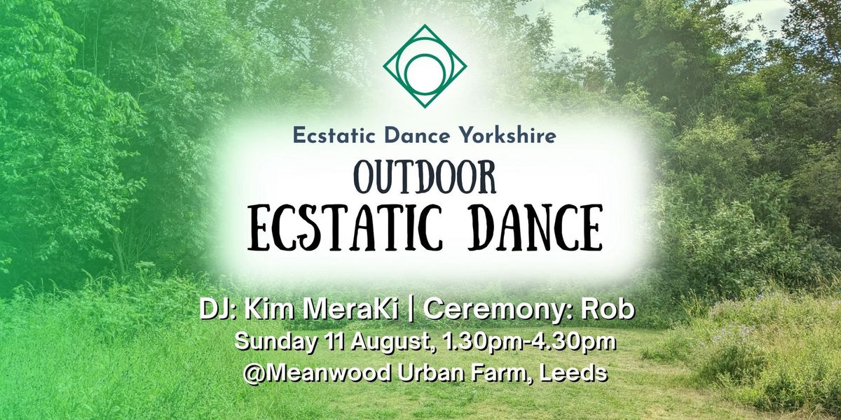 Ecstatic Dance Yorkshire: Cacao & Ecstatic Dance Outdoors