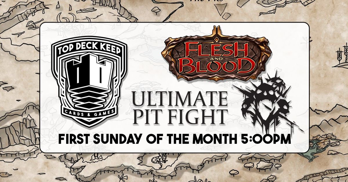 Flesh and Blood Ultimate Pit Fight Monthly