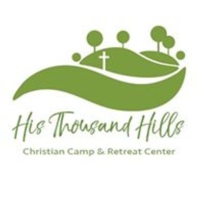 His Thousand Hills Christian Camp & Retreat Center