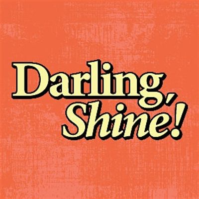 Darling, Shine!