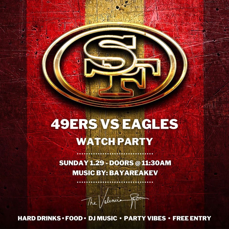 San Francisco 49ers Vs Philadelphia Eagles Watch Party The Valencia san-francisco-49ers-vs-philadelphia-eagles-watch-party-the-valencia