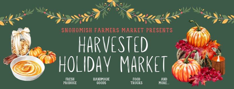 6th Annual Snohomish Harvested Holiday Market