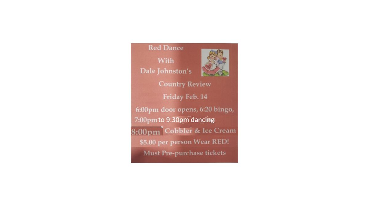 $5 Valentines Dance. Bingo, Cobbler Dale Johnston's Band. Plays all types Country & Rock for Dancing