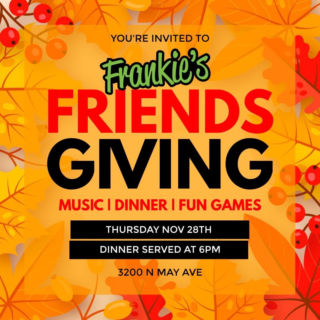 Frankie\u2019s Friendsgiving! \ud83e\udd83\u2728